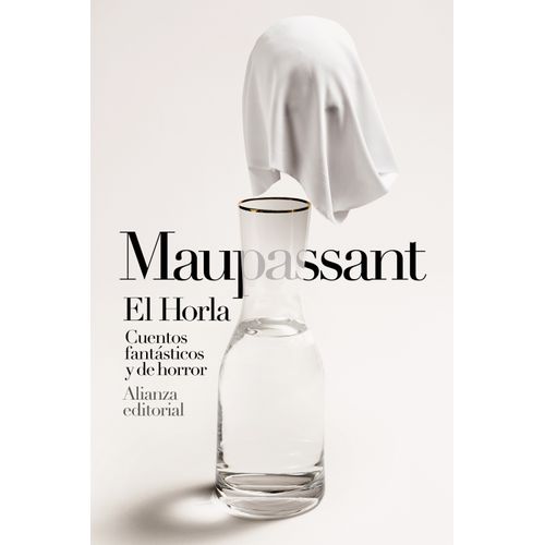 EL HORLA - CUENTOS FANTASTICOS Y DE HORROR - DE MAUPASSANT