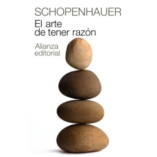 EL ARTE DE TENER RAZON -  ARTHUR SCHOPENHAUER
