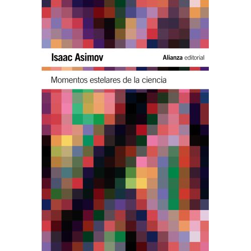 MOMENTOS ESTELARES DE LA CIENCIA - ISAAC ASIMOV