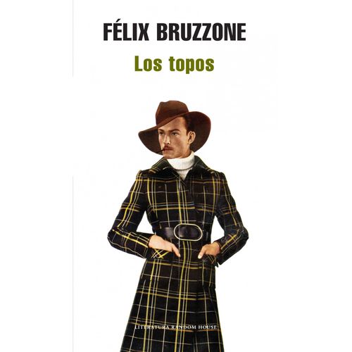 LIBRO LOS TOPOS - FELIX BRUZZONE