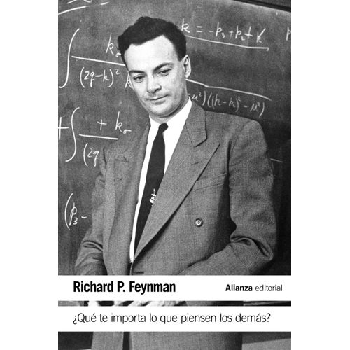 QUE TE IMPORTA LO QUE PIENSEN LOS DEMAS? - RICHARD FEYNMAN