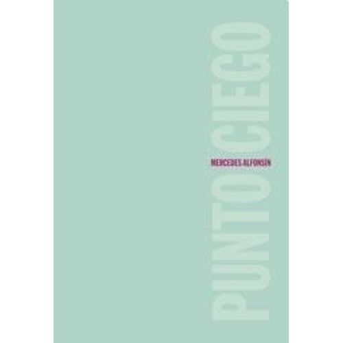 PUNTO CIEGO - MERCEDES ALFONSIN PUNTO CIEGO - MERCEDES ALFONSIN