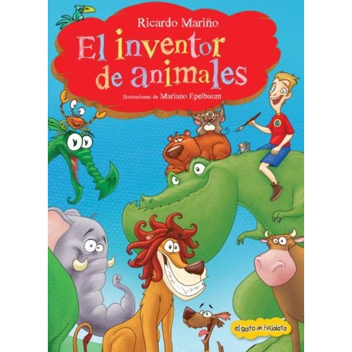 EL INVENTOR DE ANIMALES - ATRAPACUENTOS - RICARDO MARIÑO EL INVENTOR DE ANIMALES - ATRAPACUENTOS - RICARDO MARIÑO