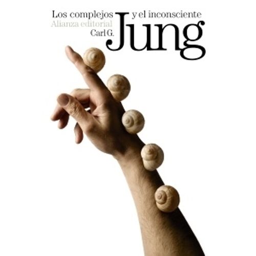 LOS COMPLEJOS Y EL INCONSCIENTE - CARL JUNG
