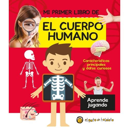 MI PRIMER LIBRO DEL CUERPO HUMANO MI PRIMER LIBRO DEL CUERPO HUMANO