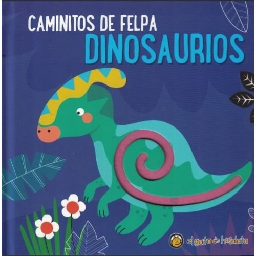 DINOSAURIOS - CAMINITOS DE FELPA