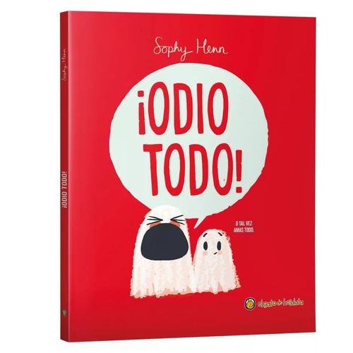 ODIO TODO! - O TAL VEZ AMAS TODO - SOPHY HENN