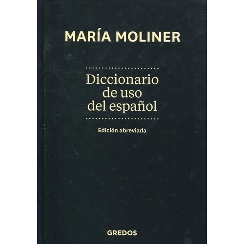 DICCIONARIO DE USO DEL ESPAÑOL (EDICION ABREVIADA) - MOLINER