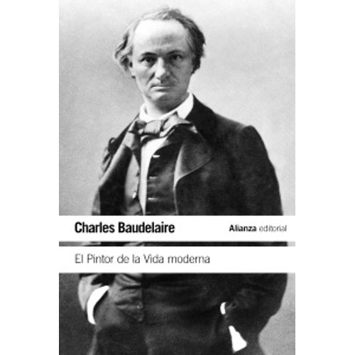 EL PINTOR DE LA VIDA MODERNA - CHARLES BAUDELAIRE