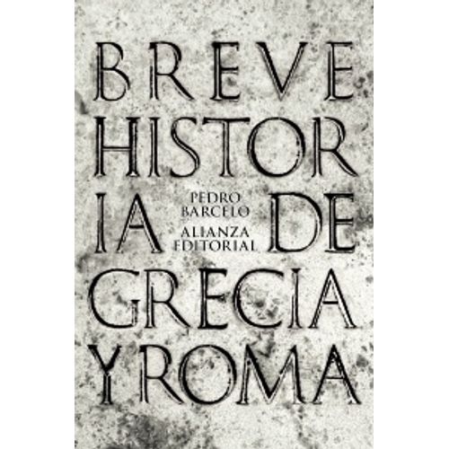 BREVE HISTORIA DE GRECIA Y ROMA - PEDRO BARCELO