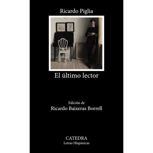 EL ULTIMO LECTOR - RICARDO PIGLIA