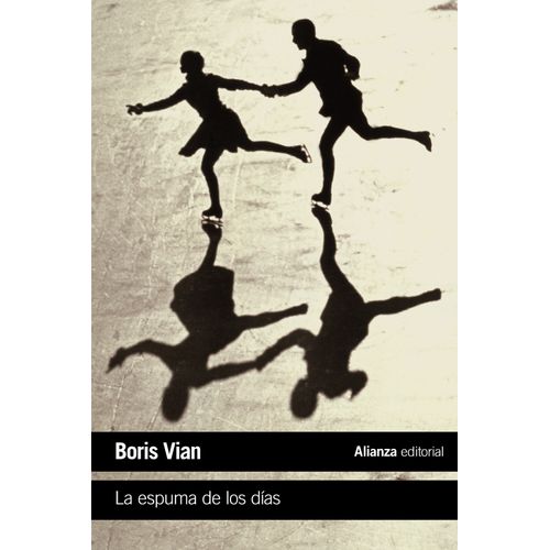LA ESPUMA DE LOS DIAS - BORIS VIAN