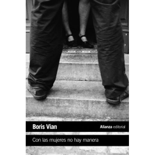 CON LAS MUJERES NO HAY MANERA - BORIS VIAN