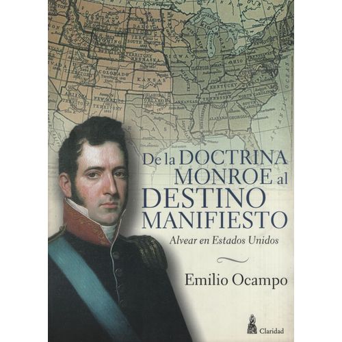 DE LA DOCTRINA MONROE AL DESTINO MANIFIESTO