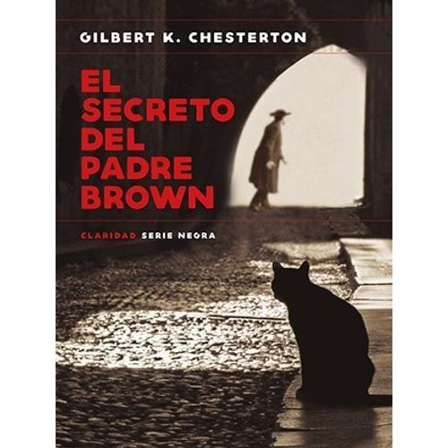 EL SECRETO DEL PADRE BROWN - SERIE NEGRA - GILBERT CHESTERTO