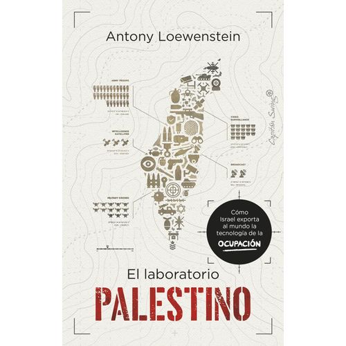 EL LABORATORIO PALESTINO - ANTONY LOEWENSTEIN