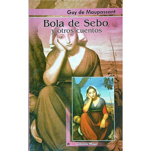 BOLA DE SEBO Y OTROS CUENTOS - GUY DE MAUPASSANT