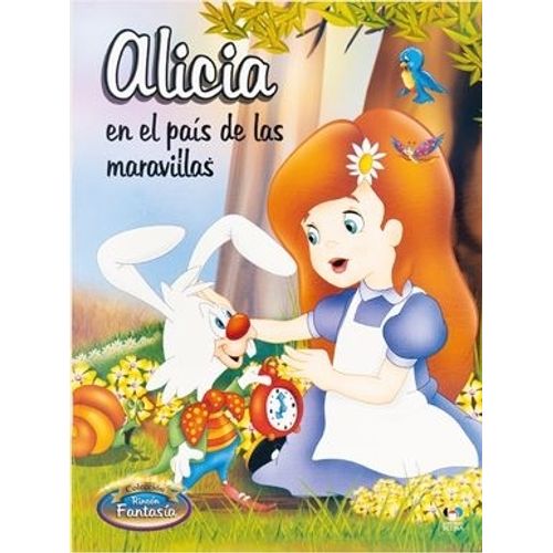 ALICIA EN EL PAIS DE LAS MARAVILLAS - RINCON FANTASIA ALICIA EN EL PAIS DE LAS MARAVILLAS - RINCON FANTASIA