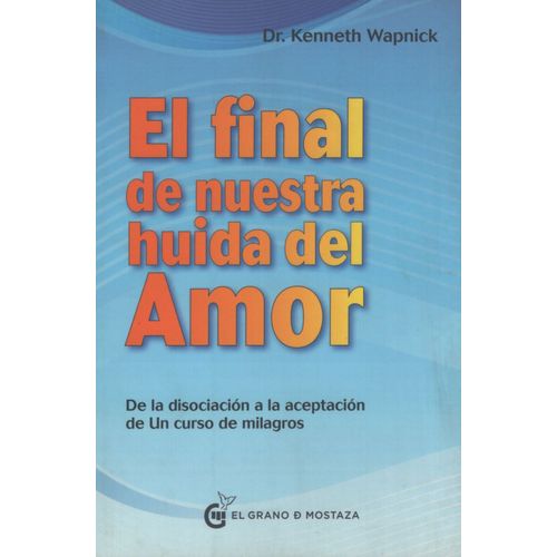 EL FINAL DE NUESTRA HUIDA DEL AMOR - KENNETH WAPNICK