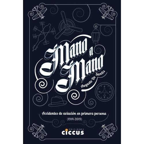 MANO A MANO - ACCIDENTES DE AVIACION EN PRIMERA PERSONA 1914