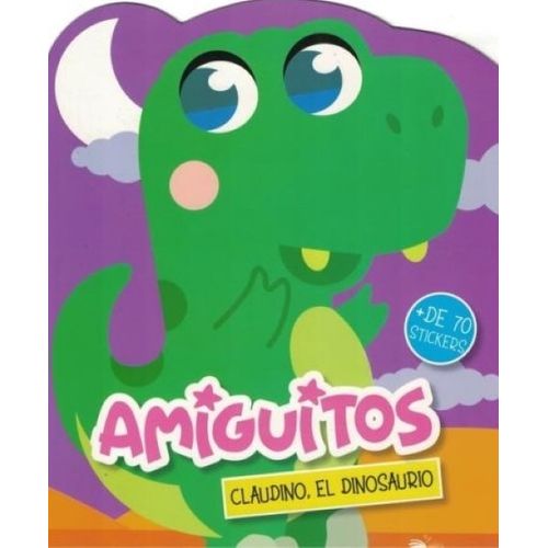 AMIGUITOS - CLAUDINO EL DINOSAURIO AMIGUITOS - CLAUDINO EL DINOSAURIO