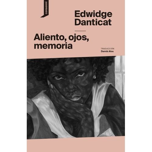 ALIENTO, OJOS, MEMORIA - EDWIDGE DANTICAT