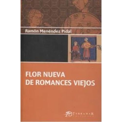 FLOR NUEVA DE ROMANCES VIEJOS - MENENDEZ PIDAL RAMON