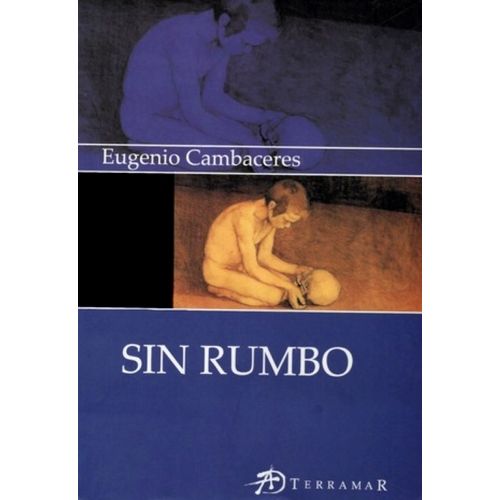 SIN RUMBO - EUGENIO CAMBACERES