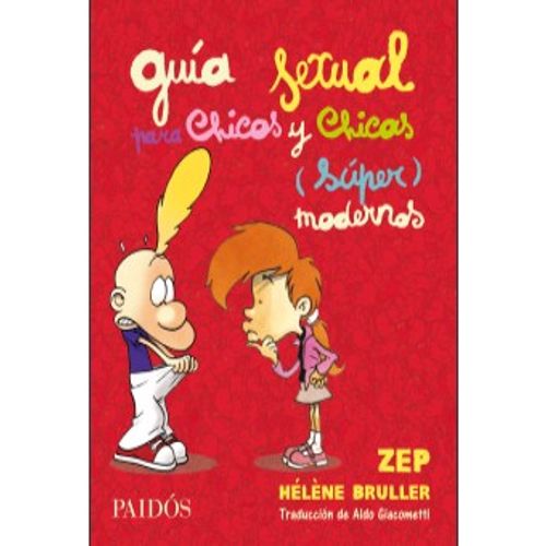 GUÍA SEXUAL PARA CHICOS Y CHICAS (SÚPER) MODERNOS GUÍA SEXUAL PARA CHICOS Y CHICAS (SÚPER) MODERNOS