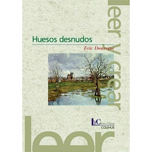 HUESOS DESNUDOS - LEER Y CREAR COLIHUE