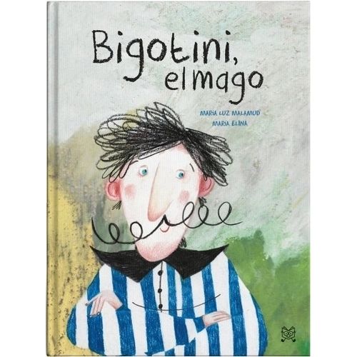 BIGOTINI, EL MAGO - MARIA LUZ MALAMUD - MARIA ELINA