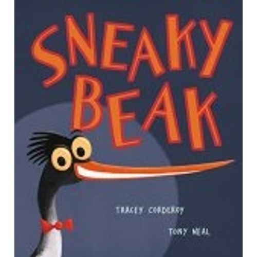 SNEAKY BEAK - TRACEY CORDEROY
