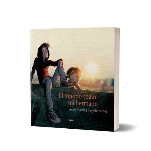 EL MUNDO SEGUN MI HERMANO - PEDRO MAIRAL - POLY BERNATENE