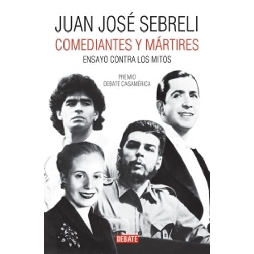 COMEDIANTES Y MARTIRES - ENSAYO CONTRA LOS MITOS