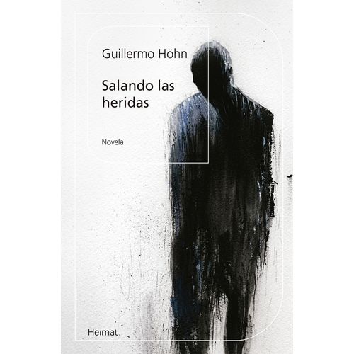 SALANDO LAS HERIDAS - GUILLERMO HOHN