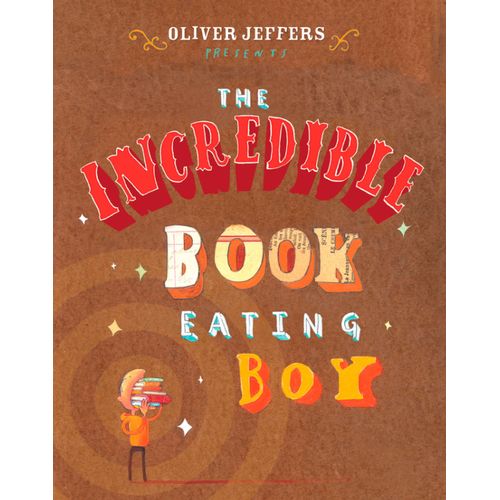THE INCREDIBLE BOOK EATING BOY - OLIVER JEFFERS