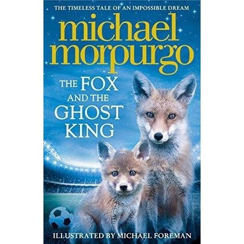THE FOX AND THE GHOST KING - MICHAEL MORPURGO