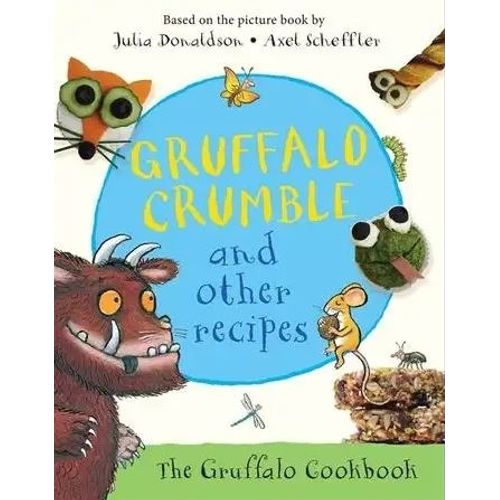 GRUFFALO CRUMBLE AND OTHER RECIPES - COOKERY BOOK - JULIA DO