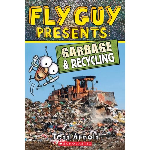FLY GUY PRESENTS - GARBAGE AND RECYCLING - TEDD ARNOLD