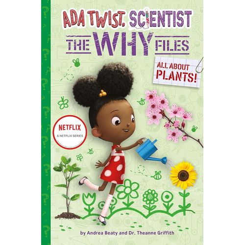 ALL ABOUT PLANTS - ADA TWIST SCIENTIST - THE WHY FILES 2
