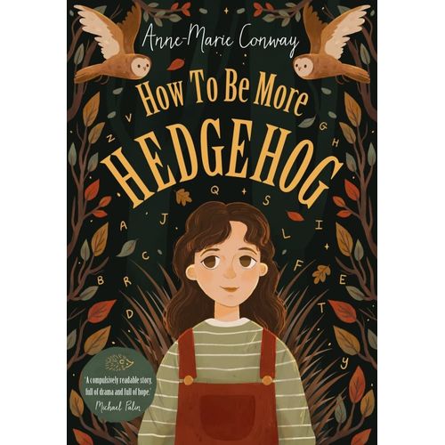 HOW TO BE MORE HEDGEHOG - ANNE MARIE CONWAY