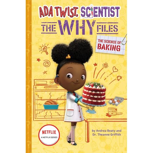 THE SCIENCE OF BAKING - ADA TWIST SCIENTIST - THE WHY FILES