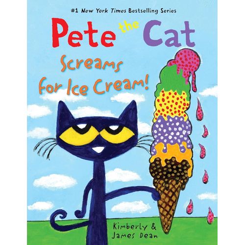 PETE THE CAT SCREAMS FOR ICE-CREAM! - JAMES DEAN - KIMBERLY