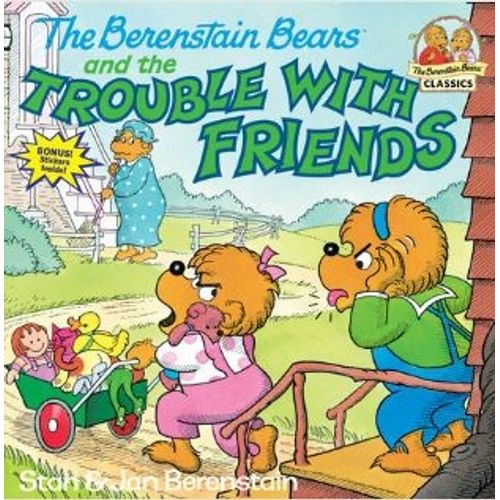 THE BERENSTAIN BEARS AND THE TROUBLE WITH FRIENDS - BERENSTA
