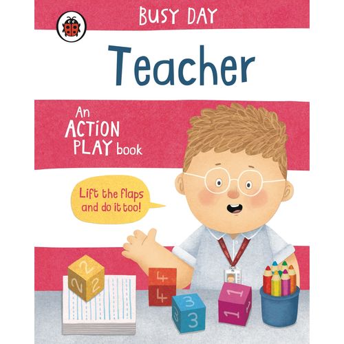 TEACHER - BUSY DAY - AN ACTION PLAY BOOK - DAN GREEN