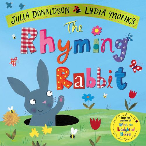 THE RHYMING RABBIT - JULIA DONALDSON - LYDIA MONKS