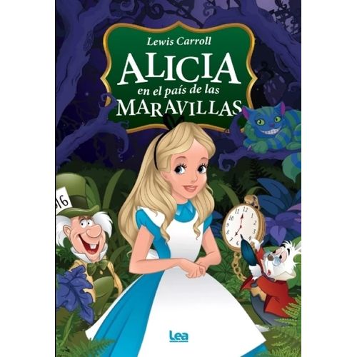 ALICIA EN EL PAIS DE LAS MARAVILLAS - LEWIS CARROLL