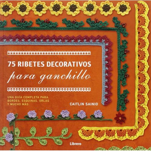 75 RIBETES DECORATIVOS PARA GANCHILLOS - CAITLIN SAINIO