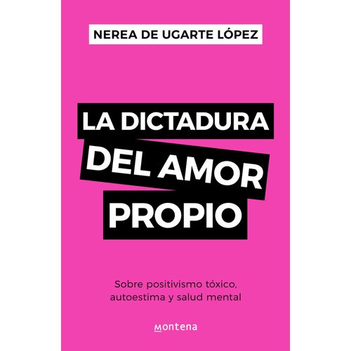 LA DICTADURA DEL AMOR PROPIO - NEREA DE UGARTE LOPEZ