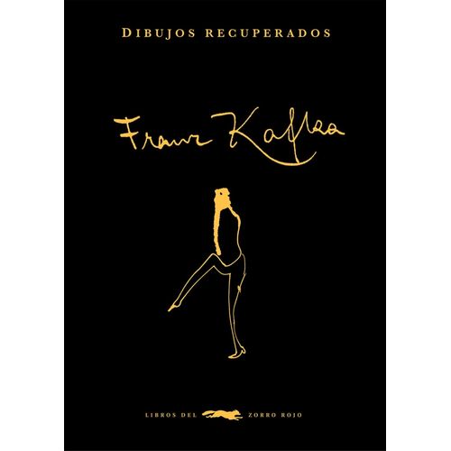 DIBUJOS RECUPERADOS - FRANZ KAFKA